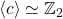 \langle c\rangle\simeq\mathbb{Z}_2